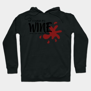 Of course it's Wine Officer Hoodie